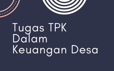 Tugas TPK Dalam Mengelola Keuangan Desa